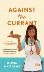 Against the Currant: A Spice Isle Bakery Mystery hind ja info | Fantaasia, müstika | kaup24.ee