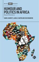 Humour and Politics in Africa: Beyond Resistance hind ja info | Ühiskonnateemalised raamatud | kaup24.ee
