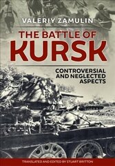 Battle of Kursk: Controversial and Neglected Aspects Reprint ed. цена и информация | Исторические книги | kaup24.ee