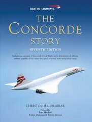 Concorde Story: Seventh Edition 7th Revised edition hind ja info | Reisiraamatud, reisijuhid | kaup24.ee