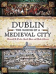 Dublin: The Making of a Medieval City 2nd Revised edition hind ja info | Ajalooraamatud | kaup24.ee