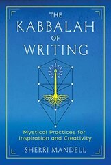 Kabbalah of Writing: Mystical Practices for Inspiration and Creativity цена и информация | Самоучители | kaup24.ee