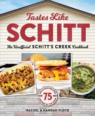 Tastes Like Schitt: The Unofficial Schitt's Creek Cookbook hind ja info | Retseptiraamatud  | kaup24.ee