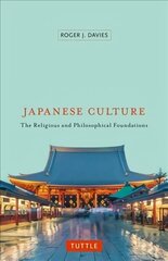 Japanese Culture: The Religious and Philosophical Foundations Anniversary ed. hind ja info | Entsüklopeediad, teatmeteosed | kaup24.ee