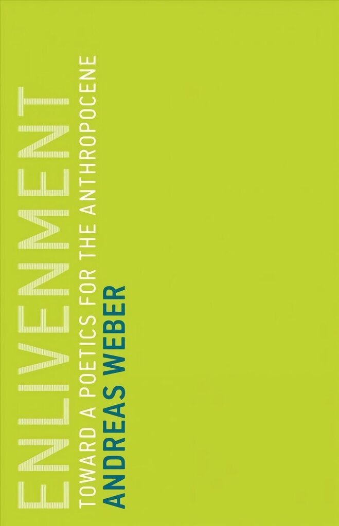 Enlivenment: Toward a Poetics for the Anthropocene цена и информация | Ajalooraamatud | kaup24.ee