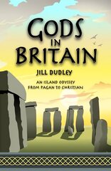 Gods in Britain: An Island Odyssey from Pagan to Christian цена и информация | Путеводители, путешествия | kaup24.ee