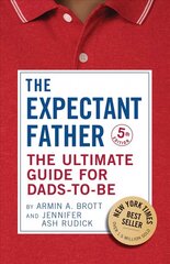 Expectant Father: The Ultimate Guide for Dads-to-Be 5th edition hind ja info | Eneseabiraamatud | kaup24.ee