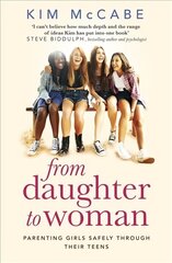 From Daughter to Woman: Parenting girls safely through their teens hind ja info | Eneseabiraamatud | kaup24.ee