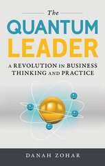 Quantum Leader: A Revolution in Business Thinking and Practice цена и информация | Книги по экономике | kaup24.ee
