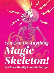 You Can Do Anything, Magic Skeleton!: Monster Motivations to Move Your Butt and Get You to Do the Thing hind ja info | Fantaasia, müstika | kaup24.ee