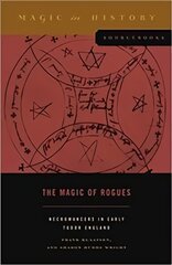 Magic of Rogues: Necromancers in Early Tudor England hind ja info | Ajalooraamatud | kaup24.ee