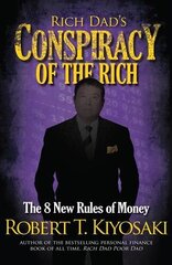 Rich Dad's Conspiracy of the Rich: The 8 New Rules of Money цена и информация | Самоучители | kaup24.ee