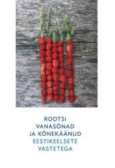 ROOTSI VANASÕNAD JA KÕNEKÄÄNUD EESTIKEELSETE VASTETEGA цена и информация | Пособия по изучению иностранных языков | kaup24.ee