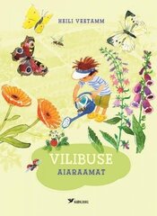 Vilibuse aiaraamat hind ja info | Väikelaste raamatud | kaup24.ee