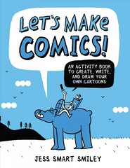 Let's Make Comics!: An Activity Book to Create, Write, and Draw Your Own Cartoons цена и информация | Книги об искусстве | kaup24.ee