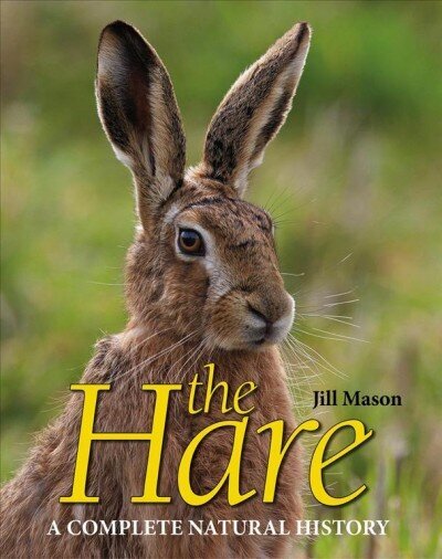 Hare: A complete natural history 2nd Revised edition цена и информация | Tervislik eluviis ja toitumine | kaup24.ee