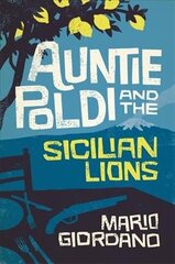Auntie Poldi and the Sicilian Lions: A charming detective takes on Sicily's underworld in the perfect summer read цена и информация | Фантастика, фэнтези | kaup24.ee