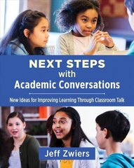 Next Steps with Academic Conversations: New Ideas for Improving Learning through Classroom Talk hind ja info | Ühiskonnateemalised raamatud | kaup24.ee