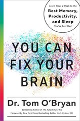 You Can Fix Your Brain: Just 1 Hour a Week to the Best Memory, Productivity, and Sleep You've Ever Had цена и информация | Самоучители | kaup24.ee