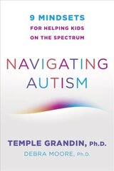 Navigating Autism: 9 Mindsets For Helping Kids on the Spectrum hind ja info | Ühiskonnateemalised raamatud | kaup24.ee