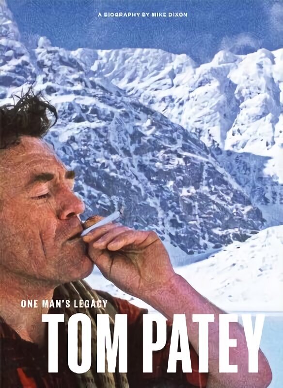 One Man's Legacy: Tom Patey цена и информация | Elulooraamatud, biograafiad, memuaarid | kaup24.ee