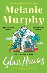 Glass Houses: Two estranged sisters, one overgrown garden and a journey of hope цена и информация | Фантастика, фэнтези | kaup24.ee