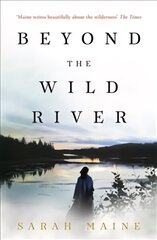 Beyond the Wild River: A gorgeous and evocative historical novel цена и информация | Фантастика, фэнтези | kaup24.ee