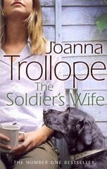 Soldier's Wife: the captivating and heart-wrenching story of a marriage put to the test from one of Britain's best loved authors, Joanna Trollope цена и информация | Фантастика, фэнтези | kaup24.ee