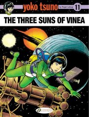 Yoko Tsuno Vol. 11: The Three Suns of Vinea hind ja info | Fantaasia, müstika | kaup24.ee