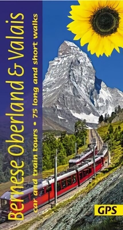 Bernese Oberland and Valais Sunflower Guide: 75 long and short walks with detailed maps and GPS; 6 car tours with pull-out map and 3 train tours hind ja info | Reisiraamatud, reisijuhid | kaup24.ee