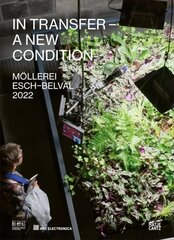 ESCH 2022 | Ars Electronica: IN TRANSFER: A New Condition цена и информация | Книги об искусстве | kaup24.ee