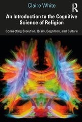 Introduction to the Cognitive Science of Religion: Connecting Evolution, Brain, Cognition and Culture hind ja info | Entsüklopeediad, teatmeteosed | kaup24.ee