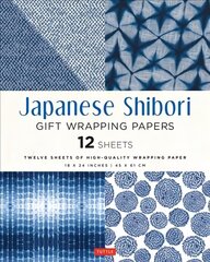 Japanese Shibori Gift Wrapping Papers - 12 Sheets: 18 x 24 inch (45 x 61 cm) Wrapping Paper цена и информация | Книги о питании и здоровом образе жизни | kaup24.ee