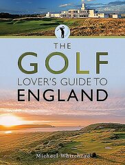 Golf Lover's Guide to England цена и информация | Книги о питании и здоровом образе жизни | kaup24.ee