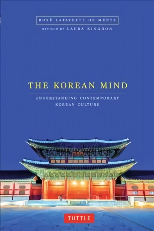 Korean Mind: Understanding Contemporary Korean Culture hind ja info | Majandusalased raamatud | kaup24.ee