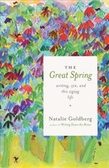 Great Spring: Writing, Zen, and This Zigzag Life цена и информация | Самоучители | kaup24.ee