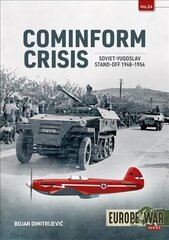 Cominform Crisis: Soviet-Yugoslav Stand-Off, 1948-1954 цена и информация | Исторические книги | kaup24.ee