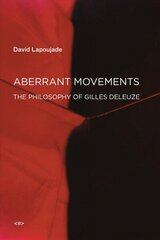 Aberrant Movements: The Philosophy of Gilles Deleuze цена и информация | Исторические книги | kaup24.ee