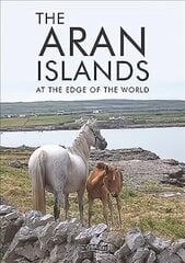 Aran Islands: At the Edge of the World hind ja info | Reisiraamatud, reisijuhid | kaup24.ee