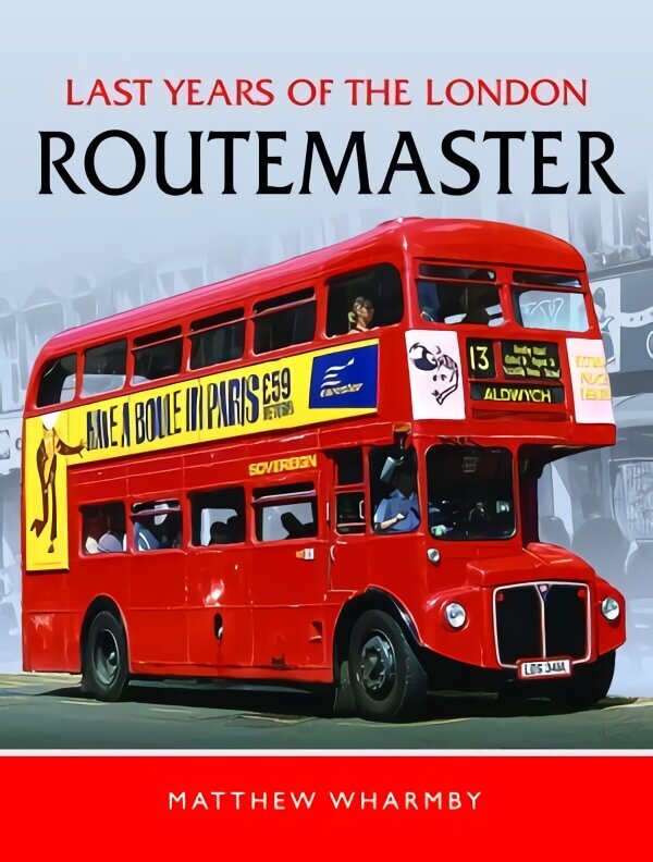 Last Years of the London Routemaster hind ja info | Reisiraamatud, reisijuhid | kaup24.ee