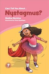 Can I tell you about Nystagmus?: A guide for friends, family and professionals цена и информация | Книги для подростков и молодежи | kaup24.ee