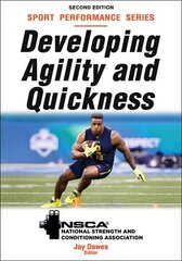 Developing Agility and Quickness 2nd edition цена и информация | Книги о питании и здоровом образе жизни | kaup24.ee