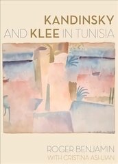 Kandinsky and Klee in Tunisia hind ja info | Kunstiraamatud | kaup24.ee