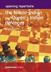 Opening Repertoire: The Nimzo-Indian and Queen's Indian Defences цена и информация | Книги о питании и здоровом образе жизни | kaup24.ee