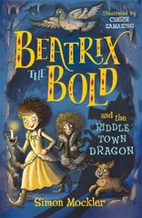 Beatrix the Bold and the Riddletown Dragon цена и информация | Книги для подростков и молодежи | kaup24.ee