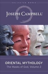 Oriental Mythology: The Masks of God, Volume 2 цена и информация | Книги по социальным наукам | kaup24.ee