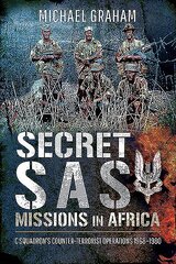 Secret SAS Missions in Africa: C Squadron's Counter-Terrorist Operations 1968-1980 цена и информация | Книги по социальным наукам | kaup24.ee