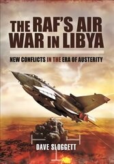 RAF's Air War In Libya: New Conflicts in the Era of Austerity hind ja info | Ühiskonnateemalised raamatud | kaup24.ee