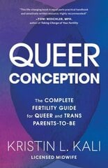 Queer Conception: The Complete Fertility Guide for Queer and Trans Parents-to-Be цена и информация | Самоучители | kaup24.ee