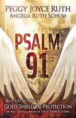 Psalm 91: Real-Life Stories of God's Shield of Protection and What This Psalm Means for You & Those You Love hind ja info | Usukirjandus, religioossed raamatud | kaup24.ee